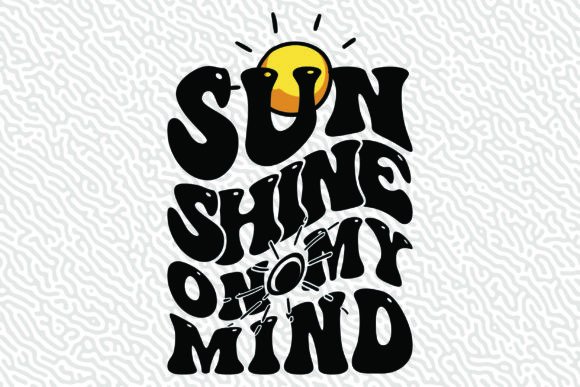 A Look at Sun Shine on My Mind Graphics for T-Shirt Designs