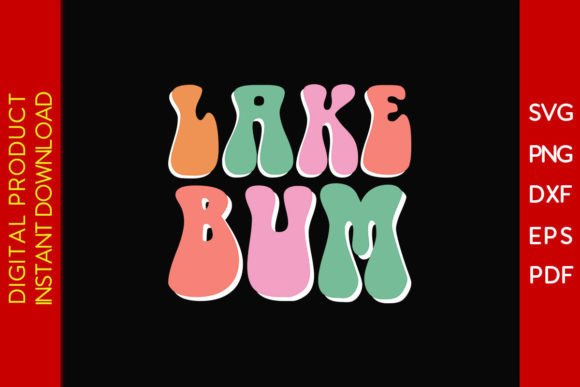 Lake Bum Summer Vacation SVG Graphics for T-Shirt Designs